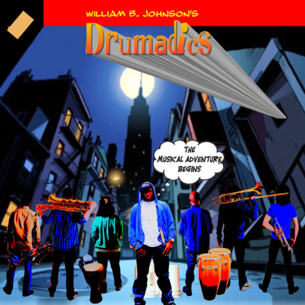 William B. Johnson's Drumadics The Musical Adventure Begins Album